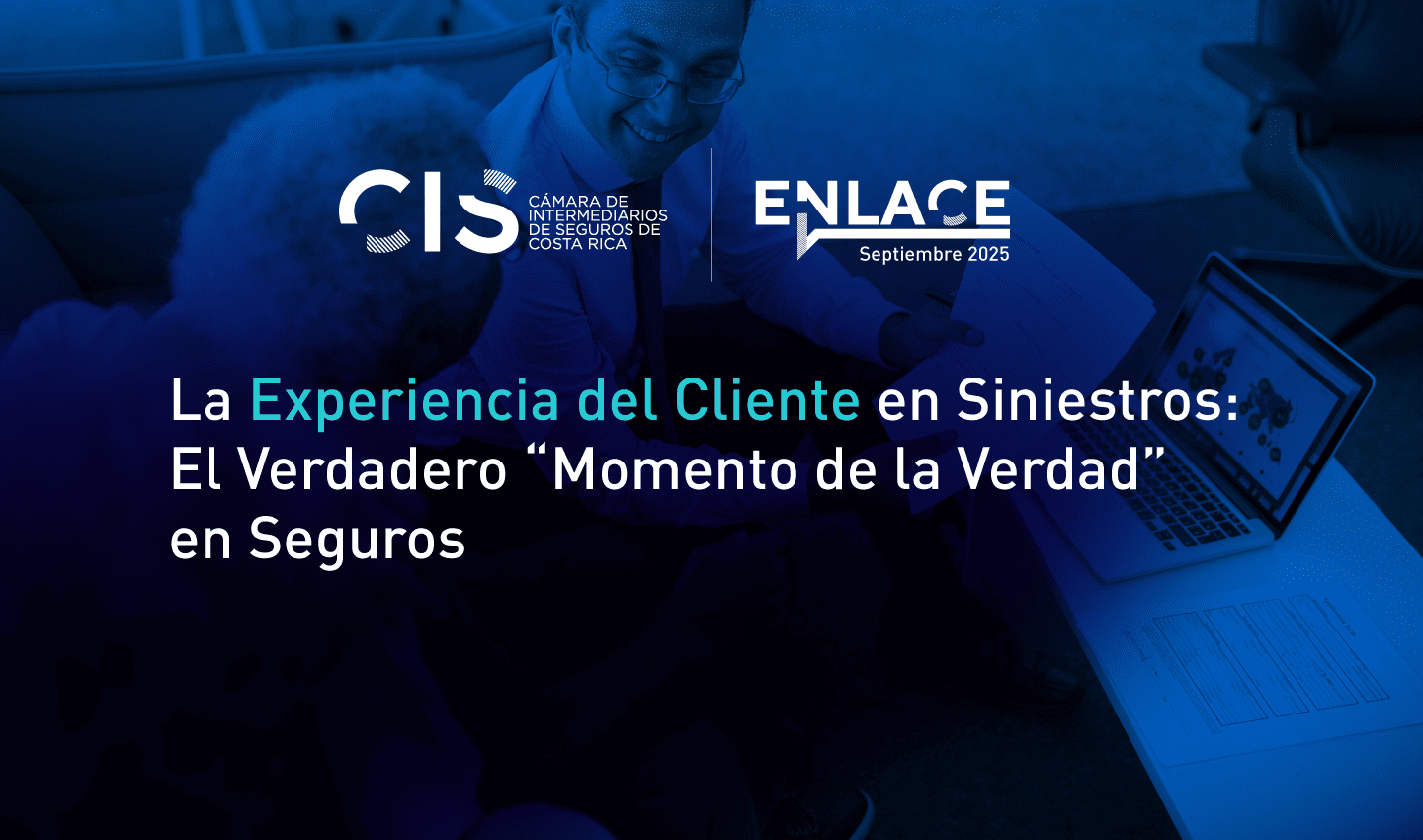 La Experiencia del Cliente en Siniestros: El Verdadero “Momento de la Verdad” en Seguros